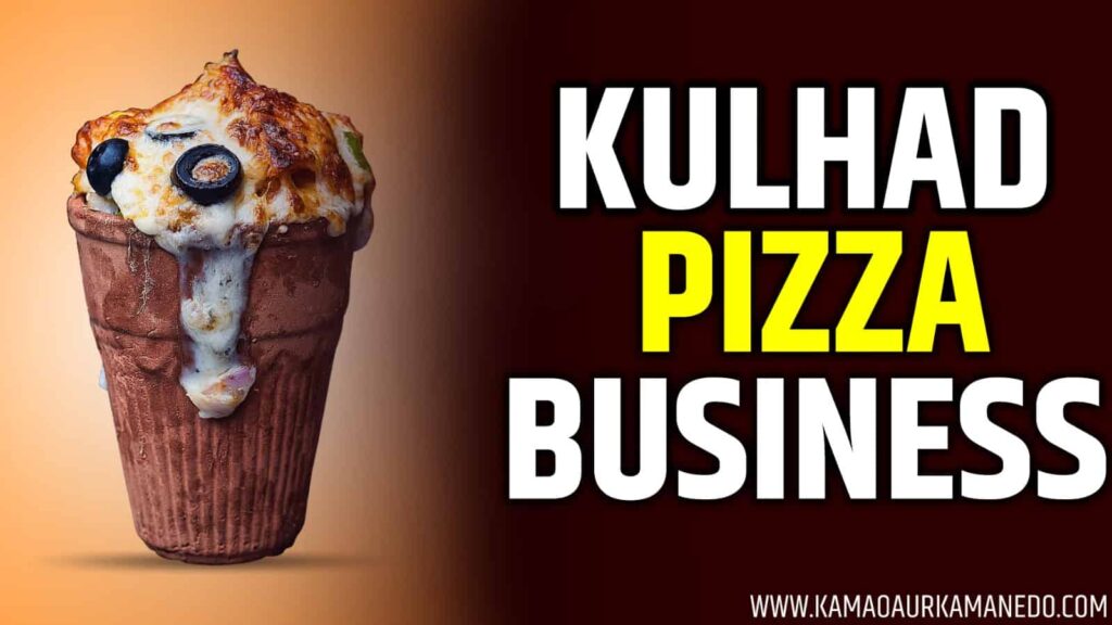 Kulhad Pizza Business